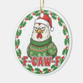 Funny Weird Chicken F-CAW-F Holiday FCawF Keramik Ornament (Links)