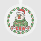 Funny Weird Chicken F-CAW-F Holiday FCawF Ornament (Rückseite)
