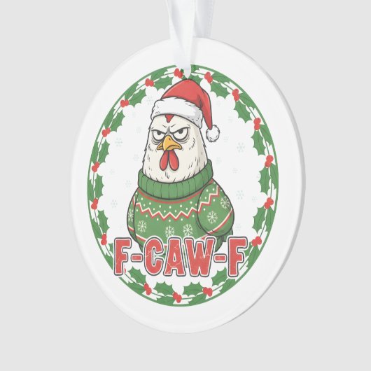 Funny Weird Chicken F-CAW-F Holiday FCawF Ornament (Vorderseite)