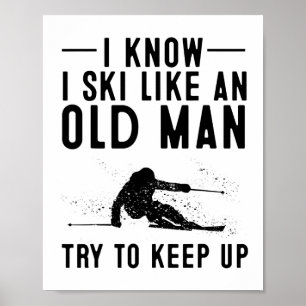 Funny weiß ich Ski wie ein alter Mann Geschenk Nie Poster