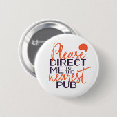 Funny weist mich bitte in den nächsten Pub Button (Vorne & Hinten)