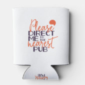 Funny weist mich bitte in den nächsten Pub Dosenkühler (Rückseite)