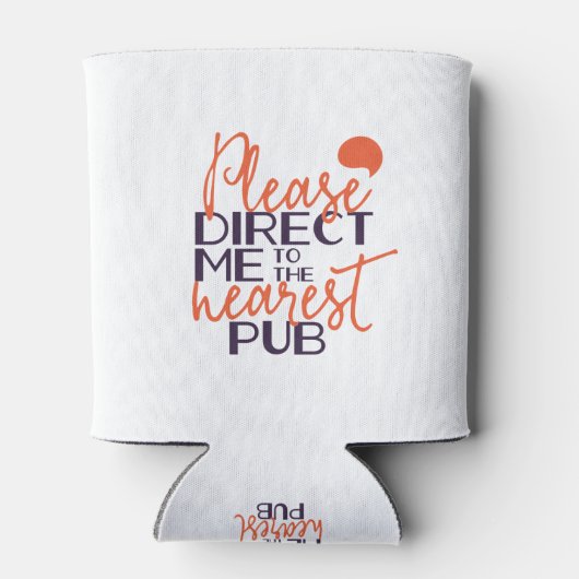 Funny weist mich bitte in den nächsten Pub Dosenkühler (Rückseite)