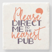 Funny weist mich bitte in den nächsten Pub Steinuntersetzer (Vorderseite)
