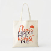 Funny weist mich bitte in den nächsten Pub Tragetasche (Vorne)