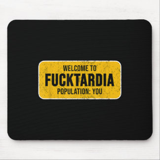 Funny Welcome Willkommen bei Fortardia Sy Sarcasti Mousepad