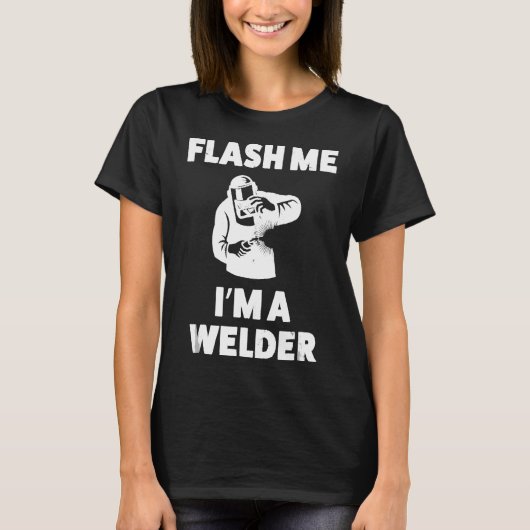 Funny Welder Shirt für Männer Flash Me Ich bin ein (Vorderseite)