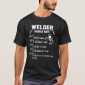 Funny Welder Stundensatz Bekleidung für Schweißer T-Shirt (Vorderseite)