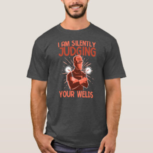 Funny Welder Welding ich stumm beurteile deine T-Shirt