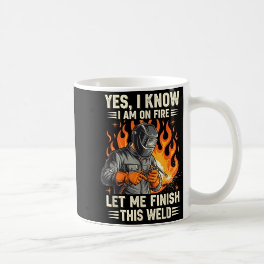 Funny Welder Welding Yes I Know I Am On Fire Kaffeetasse (Rechts)