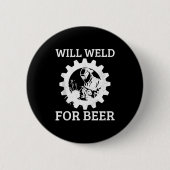 Funny Welder Will Weld For Beer Welding Gift Tank Button (Vorderseite)