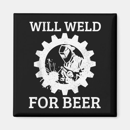Funny Welder Will Weld For Beer Welding Gift Tank  Magnet (Vorne)