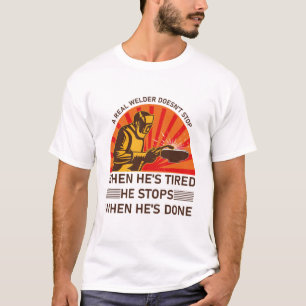 Funny Welding, ein echter Welder hört nicht auf T-Shirt