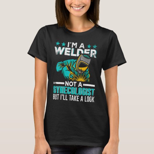 Funny Welding ich bin ein Welder, kein Gynäkologe T-Shirt (Vorderseite)