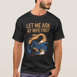 Funny Welding Shirt - Karo mit meiner Ehefrau Erst