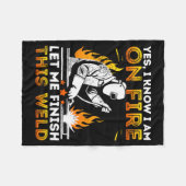 Funny Welding Yes I Know I’m On Fire Metal Worker Fleecedecke (Vorderseite (Horizontal))