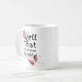 Funny Well, das schnell eskalierte Kaffeetasse (Vorderseite Links)