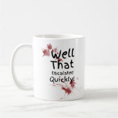 Funny Well, das schnell eskalierte Kaffeetasse (Links)