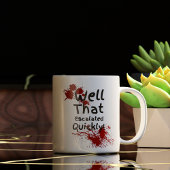 Funny Well, das schnell eskalierte Kaffeetasse