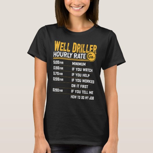 Funny Well Driller Stundensatz T-Shirt (Vorderseite)