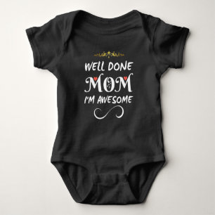 Funny Well Fertig Mama Ich bin Phantastisch Baby Strampler