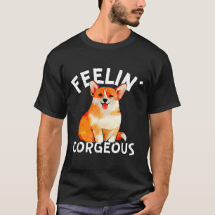 Funny Welsh Corgi Feelin X Corgeous Niedlich Dog O T-Shirt