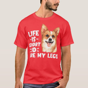 Funny Welsh Corgi T-Shirts Leben ist Kurz und so m