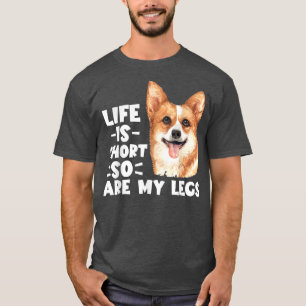 Funny Welsh Corgi T-Shirts Leben ist Kurz und so m