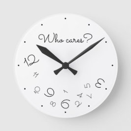 Funny Wem kümmert es? Fallende Zahlen White Quirky Runde Wanduhr