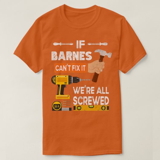 Funny, wenn Barnes es nicht reparieren kann nieman T-Shirt (Design vorne)