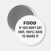 Funny "WENN DU NICHT SCHNELL isst" Kühlschrankmagn Magnet (Vorderseite/Rückseite)