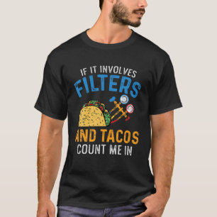 Funny "Wenn es Filter und Tacos beinhaltet" - HVAC T-Shirt