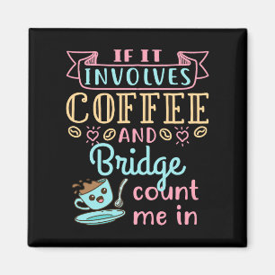 Funny, wenn es Kaffee und Bridge beinhaltet Magnet