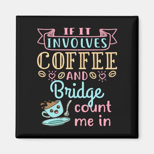 Funny, wenn es Kaffee und Bridge beinhaltet Magnet (Vorne)