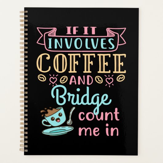 Funny, wenn es Kaffee und Bridge beinhaltet Planer (Vorderseite)