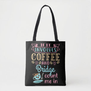 Funny, wenn es Kaffee und Bridge beinhaltet Tasche