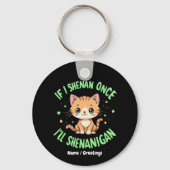 Funny, wenn ich Shenan Wenn ich Shenan einmal Shen Schlüsselanhänger (Vorderseite)