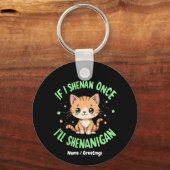 Funny, wenn ich Shenan Wenn ich Shenan einmal Shen Schlüsselanhänger (Vorderseite)