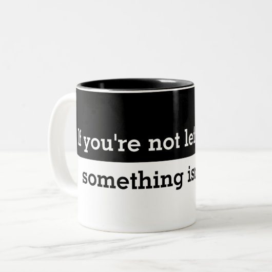 Funny, wenn Ihr nicht verlassen Sprichwort Zweifarbige Tasse (Vorderseite Links)