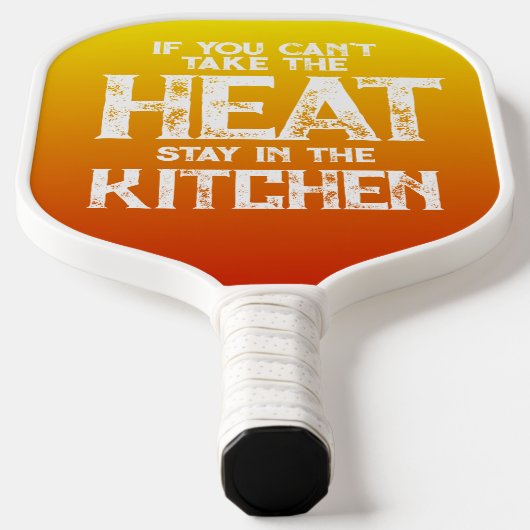 Funny, wenn Sie nicht nehmen können die Hitze ... Pickleball Schläger (Ablage )