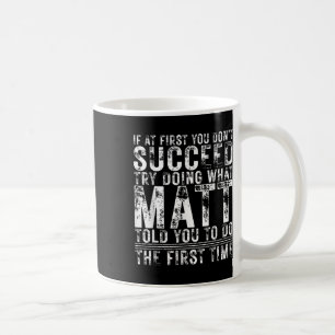 Funny, wenn Sie zuerst nicht erfolgreich Geburtsta Kaffeetasse