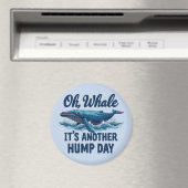 Funny Whale Pun "Oh Whale" Hump Day Design Magnet (In Situ (Geschirrspüler))