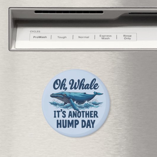 Funny Whale Pun "Oh Whale" Hump Day Design Magnet (In Situ (Geschirrspüler))