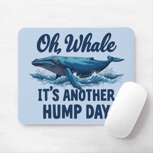 Funny Whale Pun "Oh Whale" Hump Day Design Mousepad (Mit Mouse)
