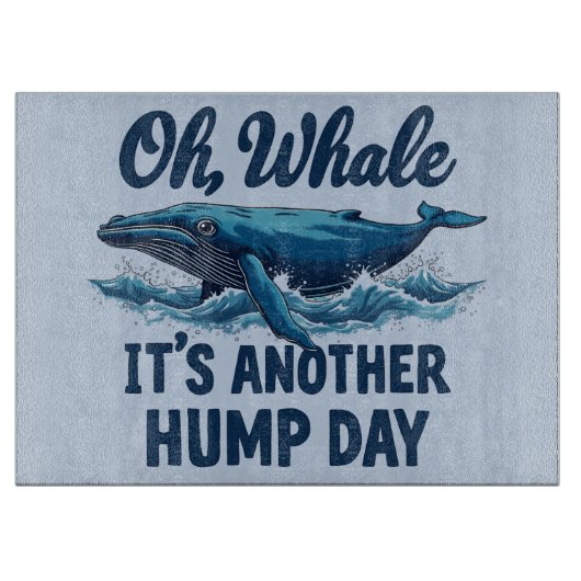 Funny Whale Pun "Oh Whale" Hump Day Design Schneidebrett (Vorderseite)