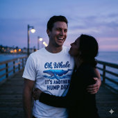 Funny Whale Pun "Oh Whale" Hump Day Design T-Shirt