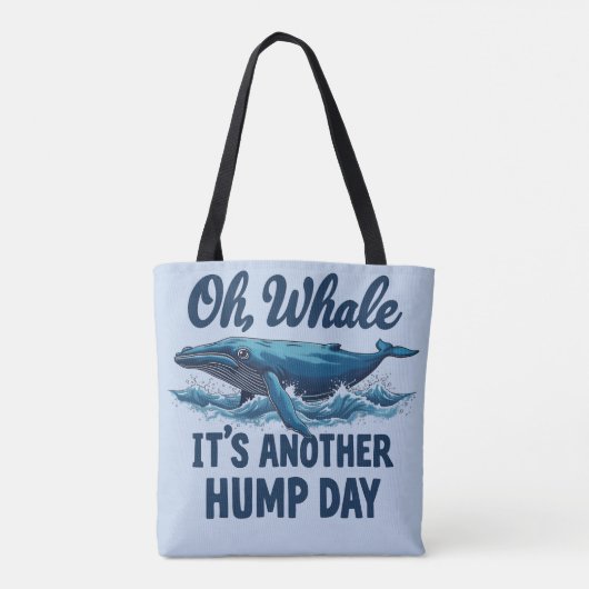Funny Whale Pun "Oh Whale" Hump Day Design Tasche (Rückseite)