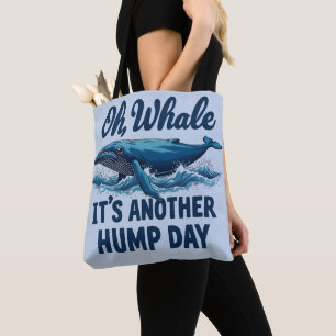 Funny Whale Pun "Oh Whale" Hump Day Design Tasche
