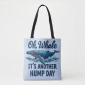 Funny Whale Pun "Oh Whale" Hump Day Design Tasche (Vorderseite)
