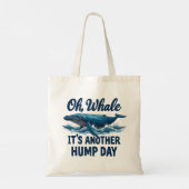 Funny Whale Pun "Oh Whale" Hump Day Design Tragetasche (Rückseite)